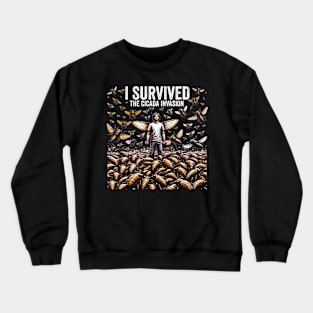 I Survived the Cicada Invasion Funny Cicada Summer Crewneck Sweatshirt